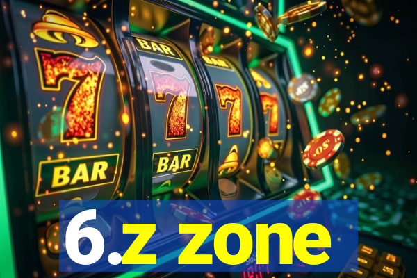 6.z zone